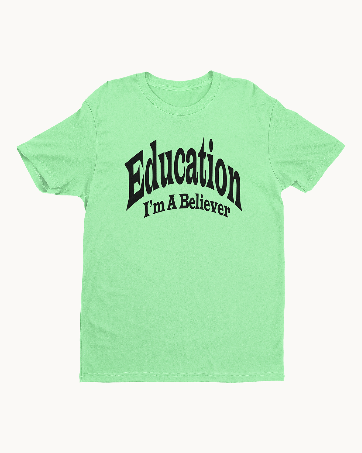 Education I'm A Believer Tee