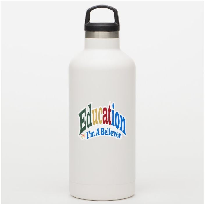 EDUCATION I’M A BELIEVER VINYL STICKER