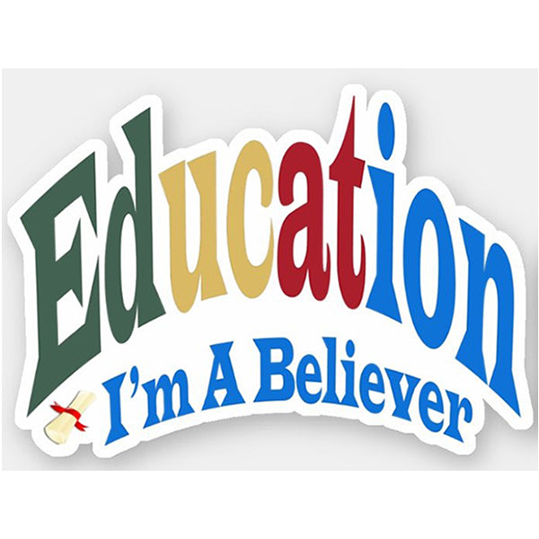 EDUCATION I’M A BELIEVER VINYL STICKER