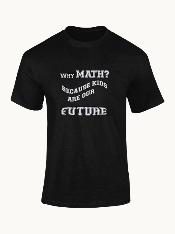 Why Math? T-shirt