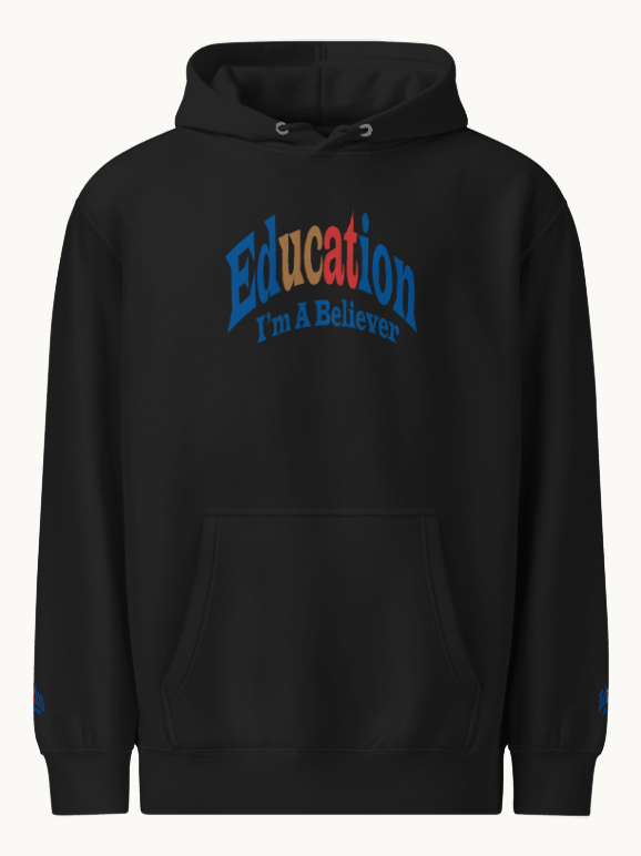 Education I'm A Believer Hoodie