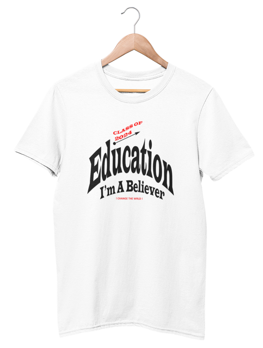 EDUCATION I'm A BELIEVER TEE (Graduation full color Edition)