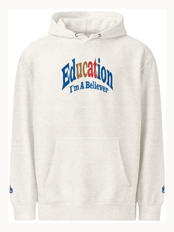 Education I'm A Believer Hoodie