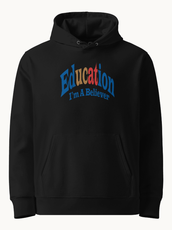 Education I'm A Believer Embroidered Hoodie - Limited Edition