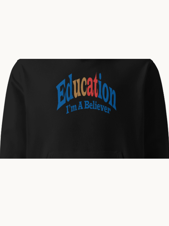 Education I'm A Believer Embroidered Hoodie - Limited Edition