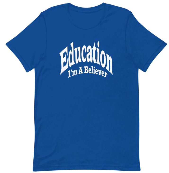 Education I'm A Believer Tee (summer time)