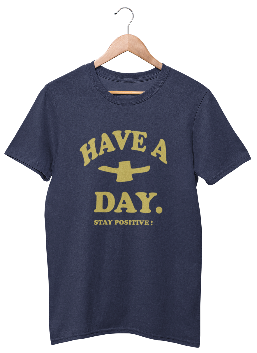 HAVE A + DAY. STAY POSITIVE! Unisex Tee