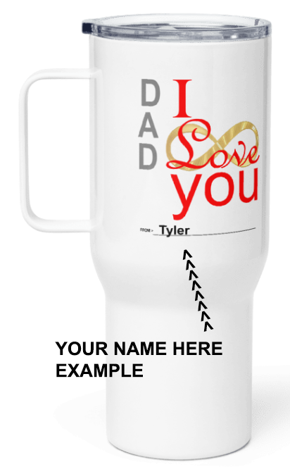 Dad Infinity Love Travel Mug ((customize with your name)