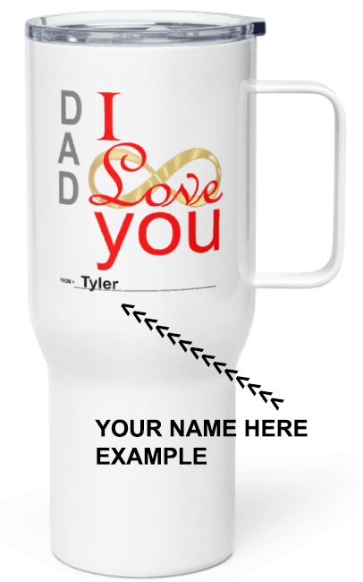 Dad Infinity Love Travel Mug ((customize with your name)