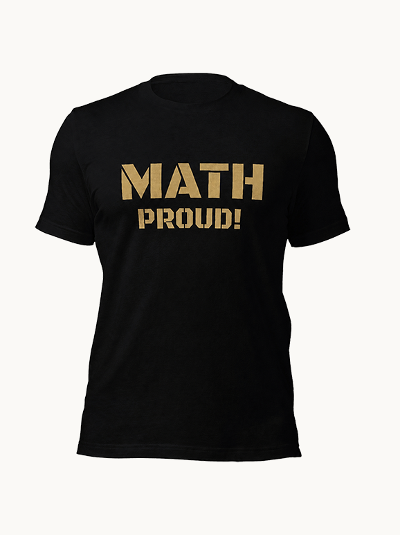 Math Proud! Tee - Gold Design