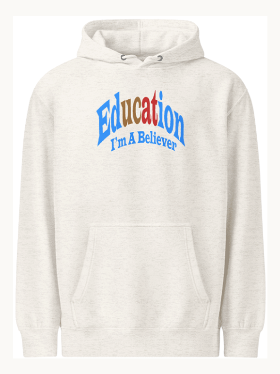 Education I'm A Believer Embroidered Hoodie - Limited Edition