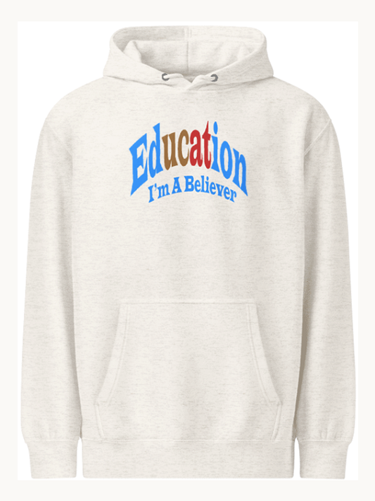 Education I'm A Believer Embroidered Hoodie - Limited Edition