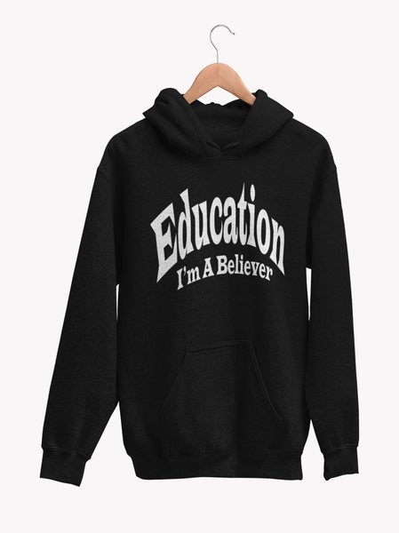 EDUCATION I'M A BELIEVER PULLOVER HOODIE