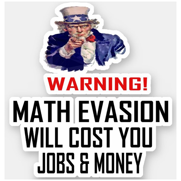 WARNING! MATH EVASION WILL COST YOU JOBS & MONEY VINYL STICKER