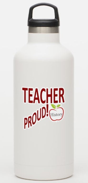 HISTORY TEACHER PROUD! VINYL STICKER