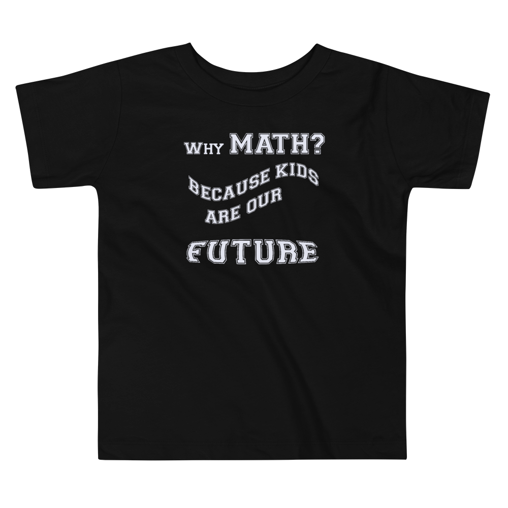 Toddler, Why Math? T-shirt